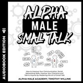 Alpha Male Small Talk