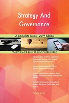 Strategy And Governance A Complete Guide - 2019 Edition