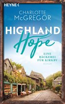 Die Highland-Hope-Reihe 4 - Highland Hope 4 - Eine Bäckerei für Kirkby