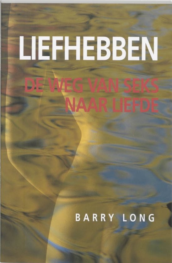 Cover van het boek 'Liefhebben' van Barry Long