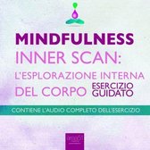 Mindfulness. Inner Scan: l’esplorazione interna del corpo