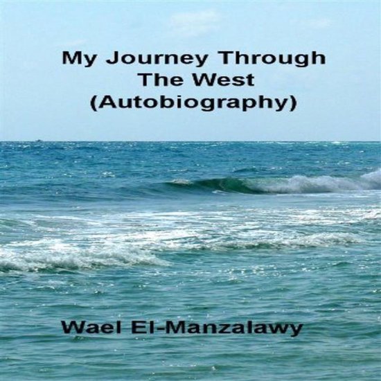 My Journey Through The West (Autobiography) - cover