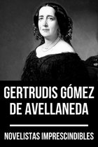 Novelistas Imprescindibles 11 - Novelistas Imprescindibles - Gertrudis Gómez de Avellaneda