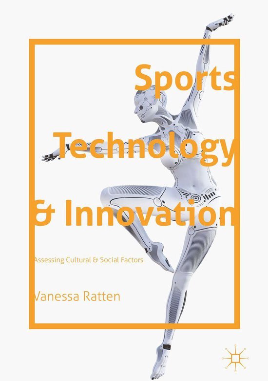 Sports Technology and Innovation (ebook), Vanessa Ratten 9783319750460 Boeken bol