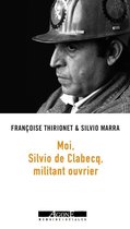 Mémoires sociales - Moi, Silvio de Clabecq, militant ouvrier
