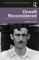 Routledge Studies in Radical History and Politics - Orwell Reconsidered