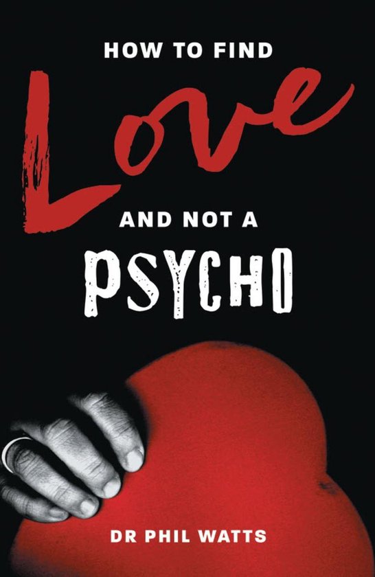HOW TO FIND LOVE AND NOT A PSYCHO - cover