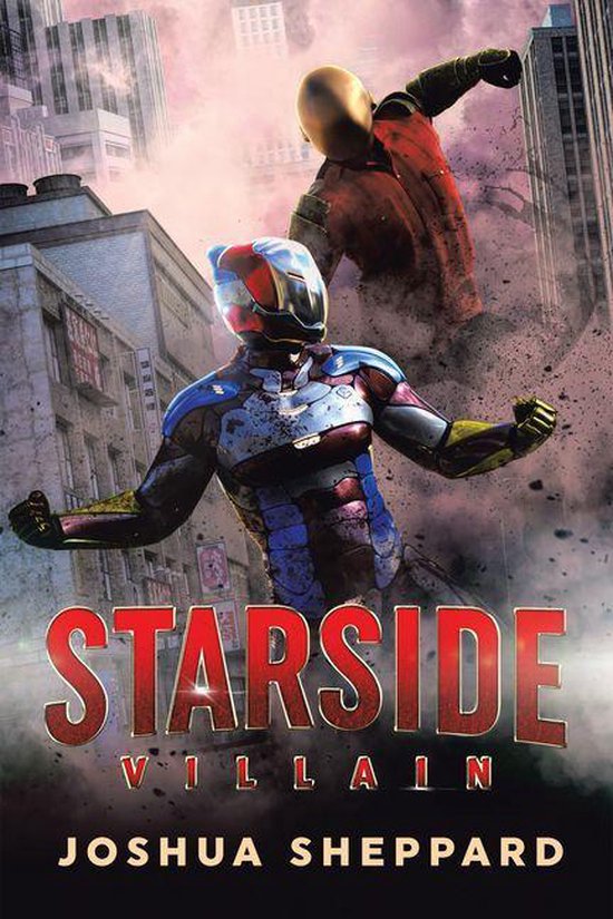 Couverture de livre avec le titre 'Starside Villain' et le nom 'Joshua Sheppard'. Deux personnages en costumes futuristes, l'un bleu, rouge et blanc, l'autre rouge, se tiennent sur fond de ville.