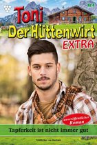 Toni der Hüttenwirt Extra 4 - Tapferkeit ist nicht immer gut