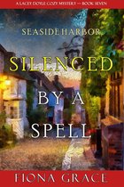 A Lacey Doyle Cozy Mystery 7 - Silenced by a Spell (A Lacey Doyle Cozy Mystery—Book 7)