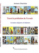 Tarot, la prédiction de l’avenir. Arcanes majeurs et mineurs