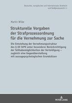 Deutsches, europaeisches und internationales Strafrecht und Strafprozessrecht 11 - Strukturelle Vorgaben der Strafprozessordnung fuer die Vernehmung zur Sache