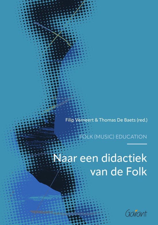 Couverture de livre avec des formes abstraites bleues et noires. Titre : "Naar een didactiek van de Folk, FOLK (MUSIC) EDUCATION". Auteurs : Filip Verneert & Thomas De Baets (éd.).