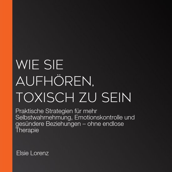 Wie Sie aufhören, toxisch zu sein - cover