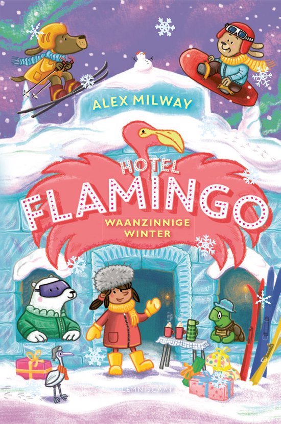 Hotel Flamingo Waanzinnige Winter Alex Milway 9789047717669 hotel-flamingo-waanzinnige-winter-alex-milway-9789047717669