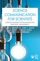 Boek 'Science Communication for Scientists' met de ondertitel 'Linking Strategy with Creativity, Practice, and Respect'. De auteurs zijn Laura Lindenfeld, John C. Besley, Xia Zheng, Anthony Dudo en Todd P. Newman. De achtergrond toont gloeilampen tegen een blauwe achtergrond.