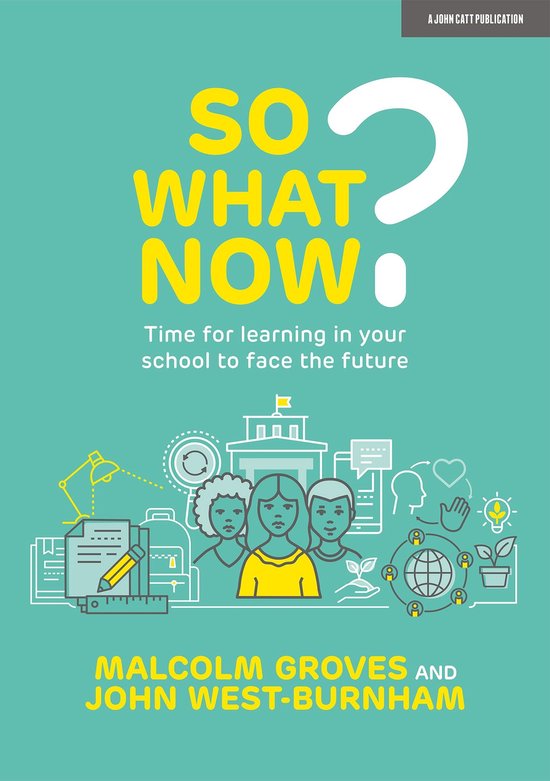 So What Now? Time for learning in your school to face the fu ... - cover