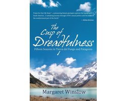 The Cusp of Dreadfulness: Fifteen Seasons in Tierra del Fuego and Patagonia