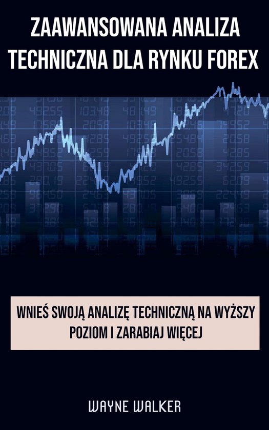 Zaawansowana Analiza Techniczna Dla Rynku Forex - cover
