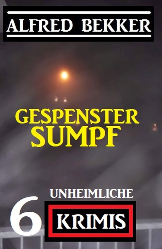 Gespenstersumpf: 6 unheimliche Krimis - cover