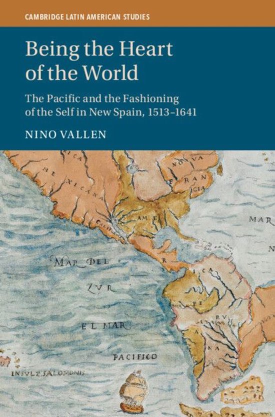 Cambridge Latin American Studies - Being the Heart of the Wo ... - cover