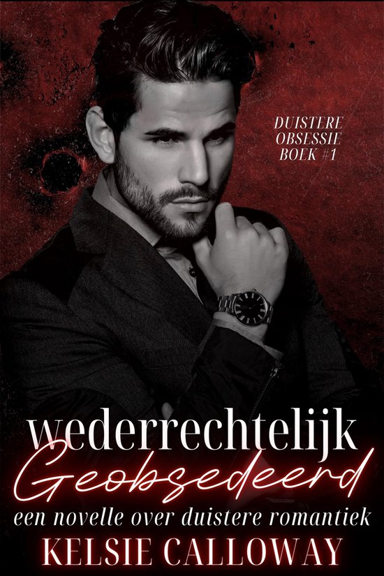 Duistere Obsessie 1 - Wederrechtelijk Geobsedeerd