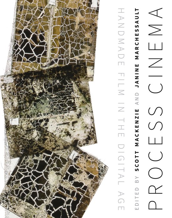 Couverture du livre : 'Process Cinema Handmade Film in the Digital Age' par Scott Mackenzie et Janine Marchessault. Motif abstrait avec fissures et taches.