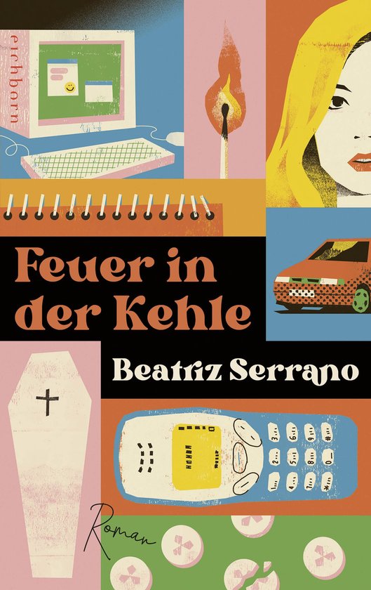 Couverture de livre avec "Feuer in der Kehle" et "Beatriz Serrano". Un ordinateur, une allumette allumée, un visage de femme, une voiture, un téléphone et un cercueil.