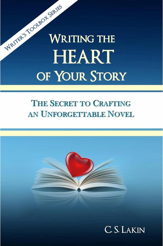 The Writer's Toolbox Series - Writing the Heart of Your Stor ... - cover