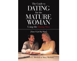 The Guide to Dating for the Mature Woman Using the Dating Sites