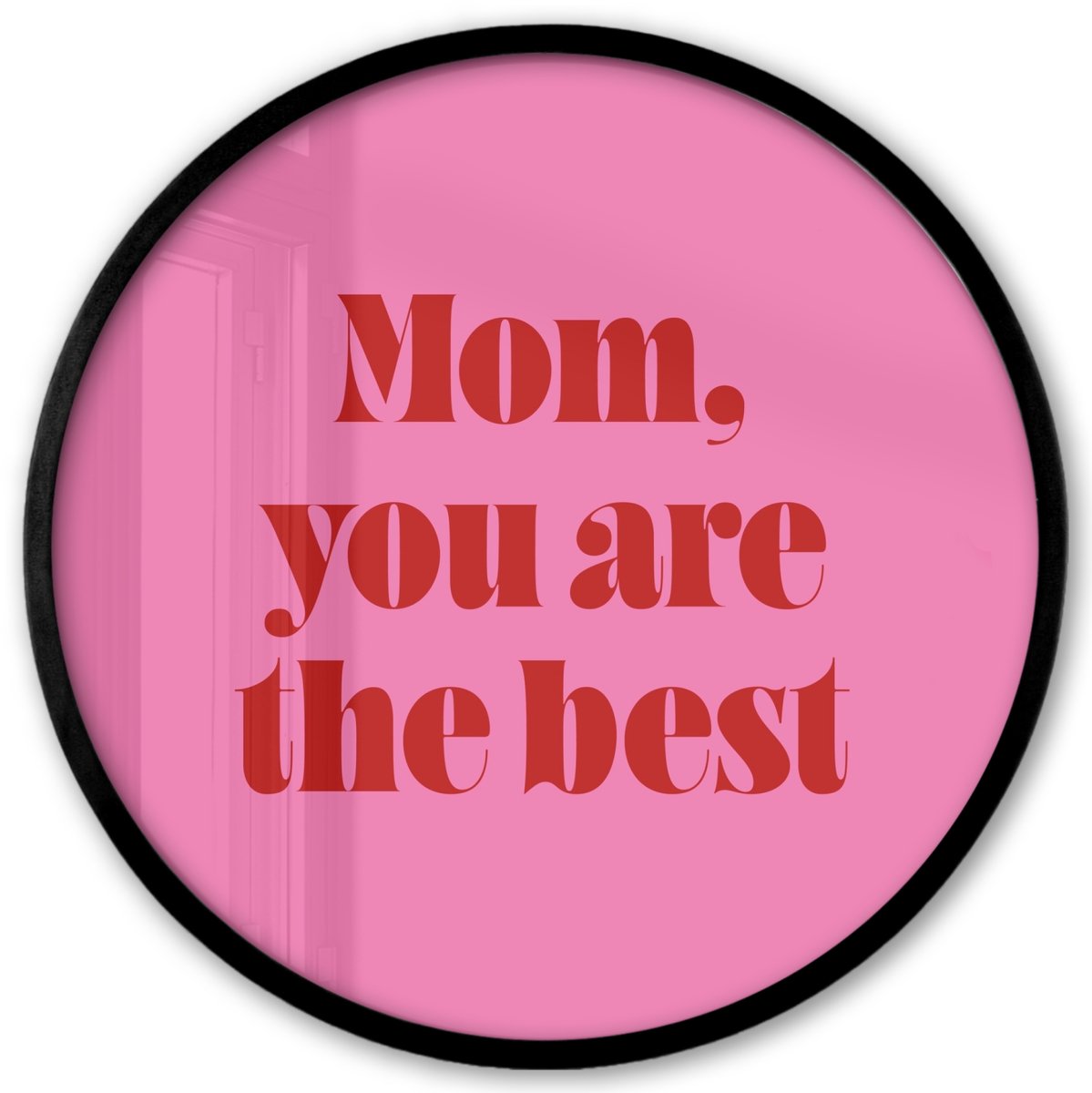 FrameYourWall Poster in lijst Rond - Fotolijst 40x40 cm - Posters - Moeder - Boodschap -Roze - Ronde posterlijst zwart - Decoratie - Wanddecoratie woonkamer - Muurdecoratie slaapkamer Tekst - Moeder - Liefde 1