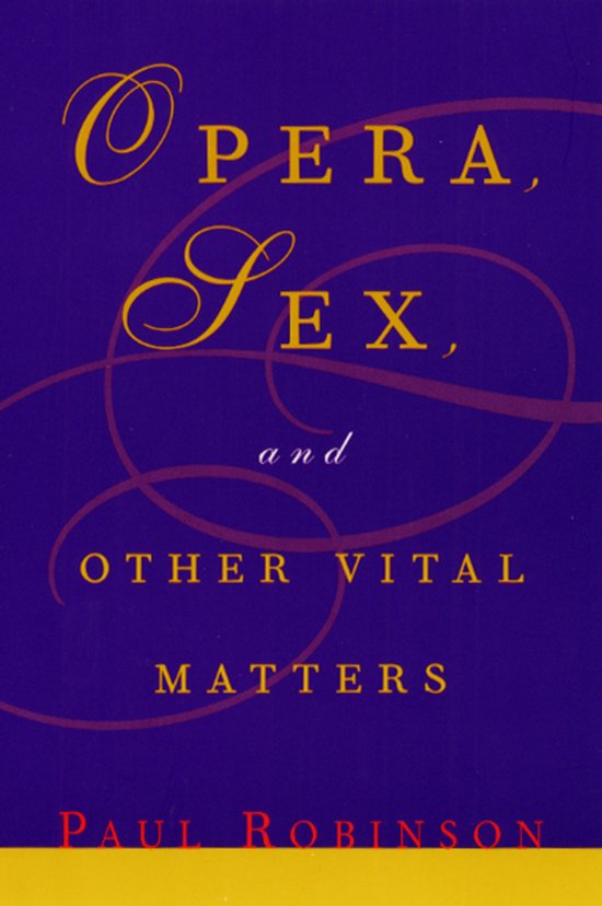 Opera, Sex And Other Vital Matters - cover