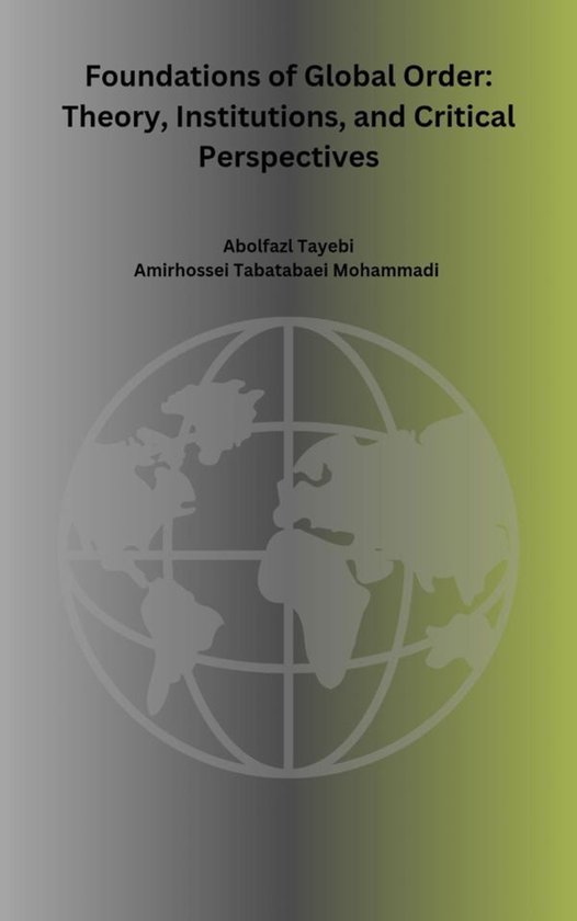 Foundations of Global Order: Theory, Institutions, and Criti ... - cover