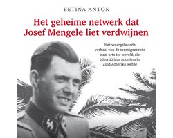 Omslag van Het geheime netwerk dat Josef Mengele liet verdwijnen