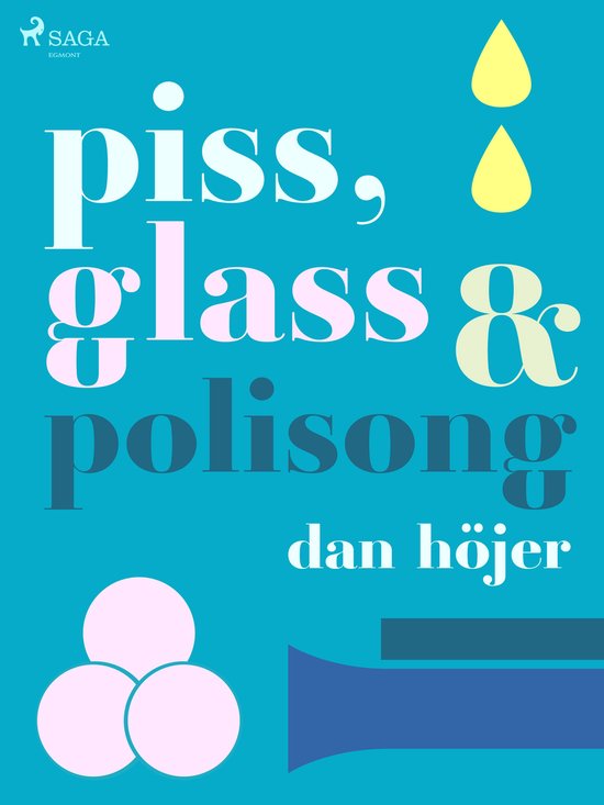 Boekomslag met de titel 'piss, glass & polisong' en twee gele druppels bovenaan.
