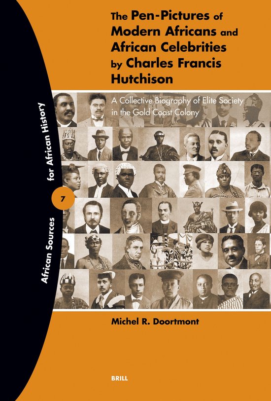 African Sources for African History7-The Pen-Pictures of Modern Africans and African Celebrities by Charles Francis Hutchison