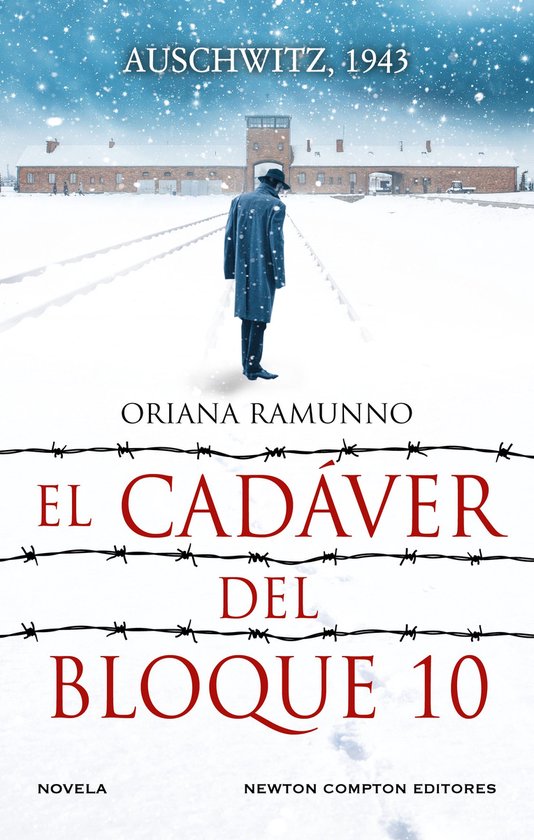 Boekomslag met "AUSCHWITZ, 1943" en een man in een lange jas die naar een kamp kijkt in de sneeuw. Draad en tekst: "EL CADÁVER DEL BLOQUE 10".