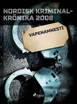 Nordisk kriminalkrönika 00-talet - Vapenamnesti