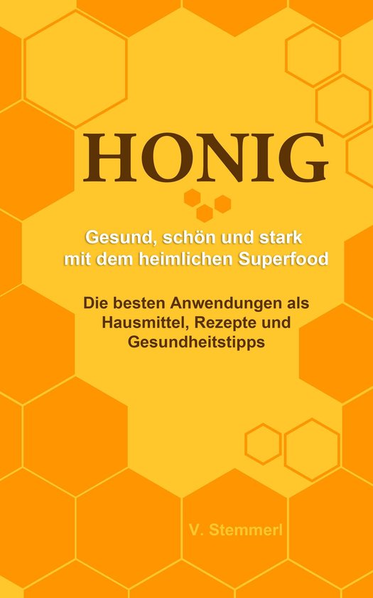 Honig - Gesund schön und stark mit dem heimlichen Superfood - cover