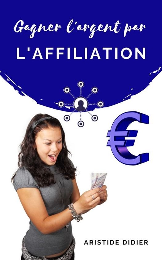 Gagner l'argent par l'affiliation - cover