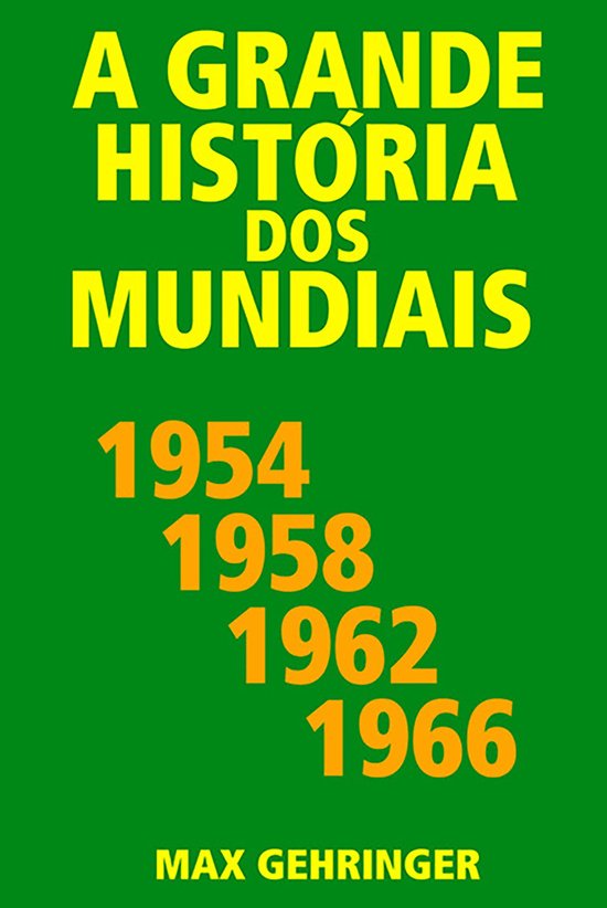 A grande história dos mundiais - A grande história dos mun ... - cover
