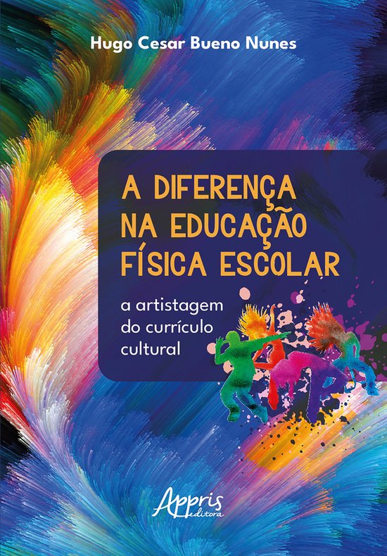 A Diferença na Educação Física Escolar: A Artistagem do  ... - cover