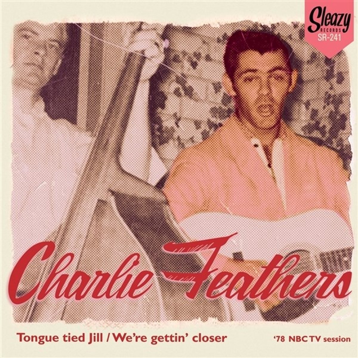 Charlie Feathers - Tongue Tied Jill / We're Getting Closer ('78 NBC TV Session) (7" Single)