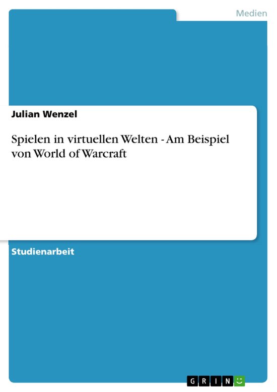 Spielen in Virtuellen Welten - Am Beispiel Von World of Warc ... - cover