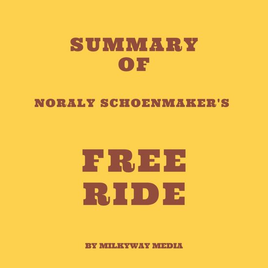 Summary of Noraly Schoenmaker's Free Ride