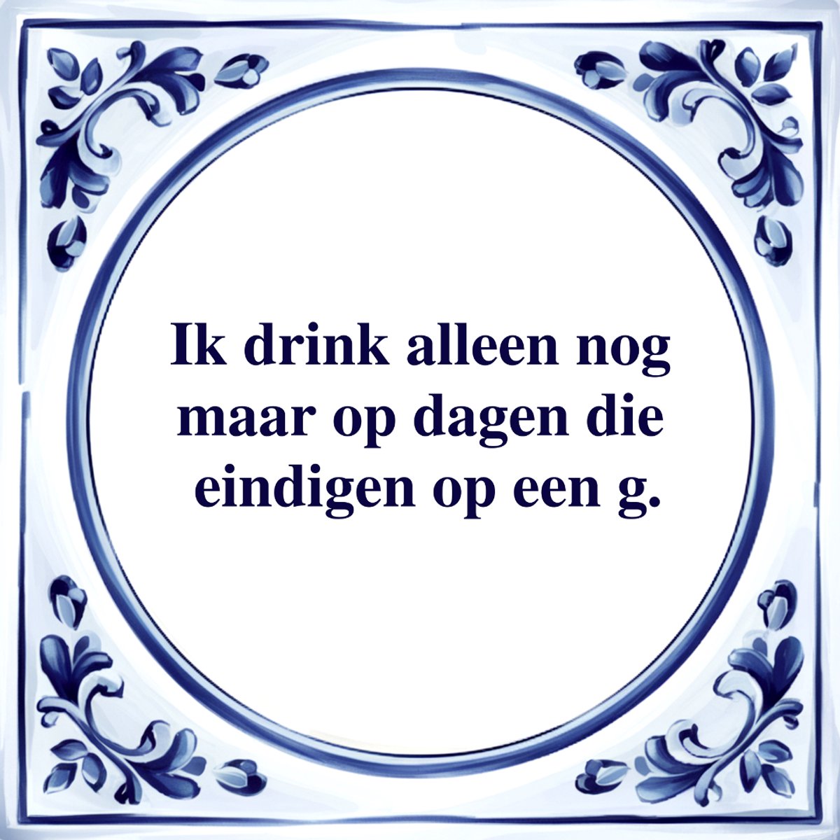 Agrifans Spreuk Tegel - Ik Drink Alleen Nog Maar - Tegeltjeswijsheid - Kado Wit