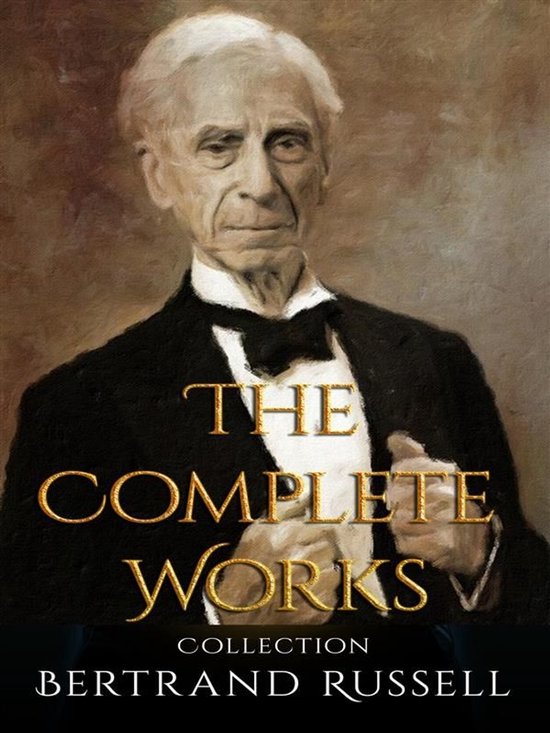 Portret van Bertrand Russell in een zwart pak met strik. Tekst: THE COMPLETE WORKS COLLECTION BERTRAND RUSSELL.