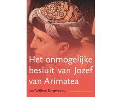 Het onmogelijke besluit van Jozef van Arimatea