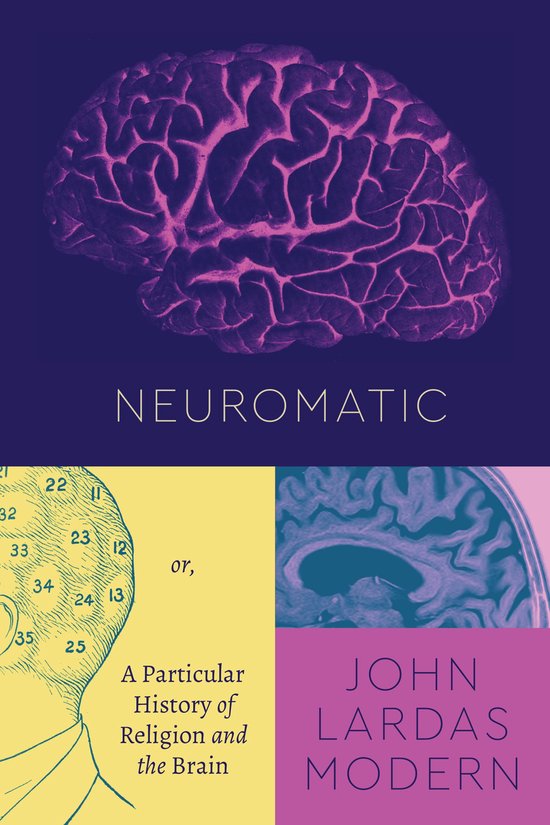 Boekomslag Neuromatic van John Lardas Modern met een paars hersenmodel, een gele historische schedeltekening en tekst.
