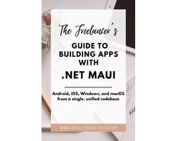 Freelancer’s Guide to Building Apps with .NET MAUI